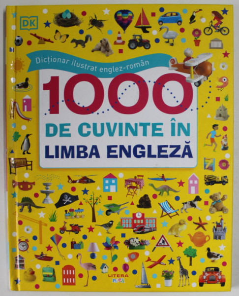 1000 DE CUVINTE IN LIMBA ENGLEZA , DICTIONAR ILUSTRAT ENGLEZ - ROMAN , de DAWN SIRETT , ilustratii de RACHAEL HARE ...ANNA KLUSKA ,