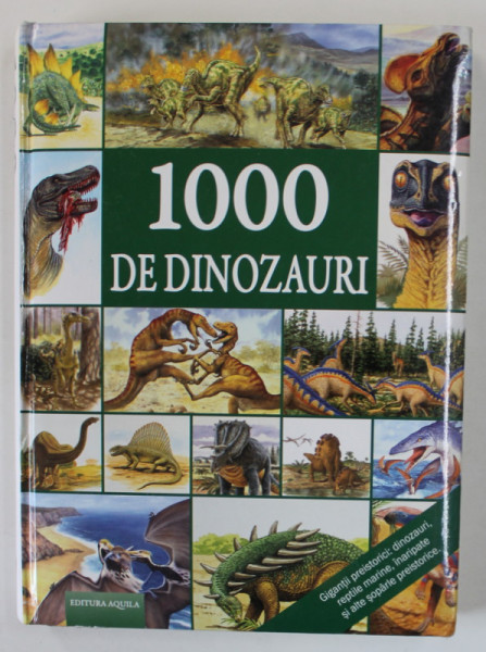 1000 DE DINOZAURI , ALBUM ILUSTRAT , 2009