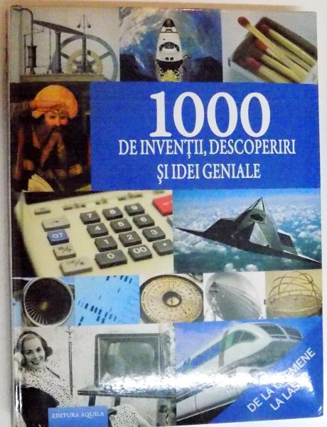 1000 DE INVENTII, DESCOPERIRI SI IDEI GENIALE , 2009
