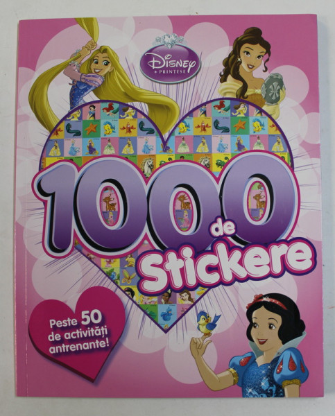 1000 DE STICKERE - PESTE 50 DE ACTIVITATI ANTRENANTE ! PRINTESE DISNEY , 2015