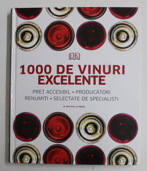 1000 DE VINURI EXCELENTE - PRET ACCESIBIL , PRODUCATORI RENUMITI , SELECTATE DE SPECIALISTI , coordonator JIM GORDON , 2015