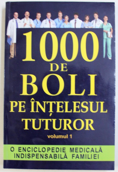 1000 DE BOLI PE INTELESUL TUTUROR , VOLUMUL I de CH. PRUDHOMME si J.- F. D ' INERNOIS , 2012