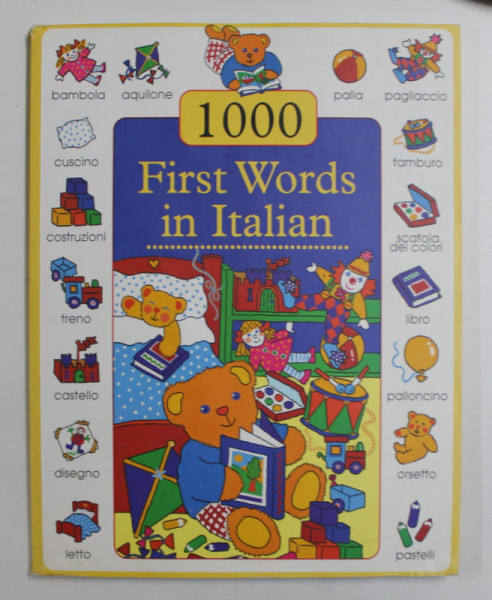 1000 FIRST WORDS IN ITALIAN , written by NICOLA BAXTER , illustrated by SUSIE LACOME , 2012, PREZINTA HALOURI DE APA *
