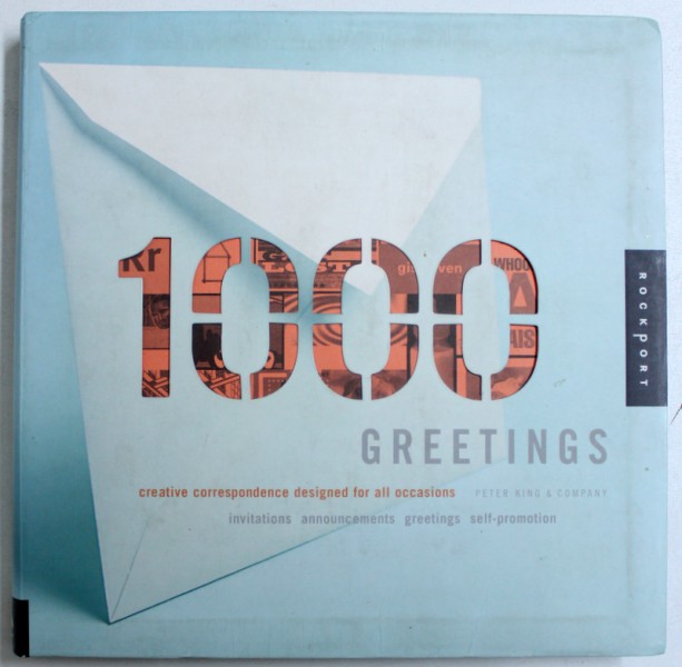 1000 GREETINGS - CREATIVE CORRESPONDENCE DESIGNED FOR ALL OCCASIONS by PETER KING & COMPANY , 2004