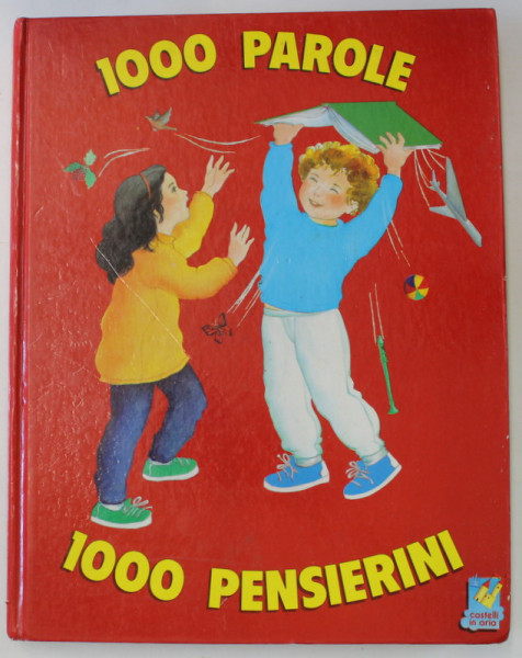 1000 PAROLE , 1000 PENSIERINI , testi di GINEVRA PELIZZARI , illustrazioni di POMI ...CASSINARI , ANII  '70 , TEXT IN LIMBA ITALIANA