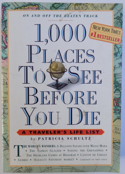 1000 PLACES TO SEE BEFORE YOU DIE  - A TRAVELER' S LIFE LIST by PATRICIA SCHULTZ , 2003