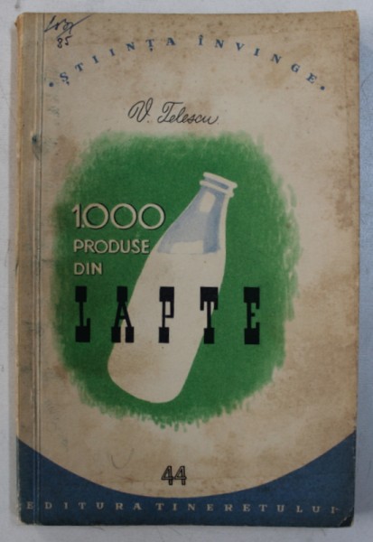 1000 PRODUSE DIN LAPTE de C . TELESCU , 1957