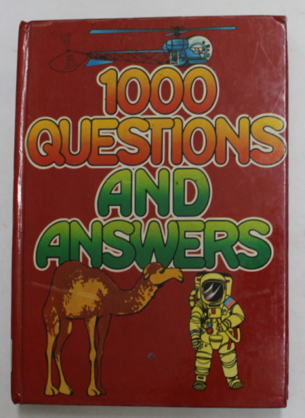 1000 QUESTIONS AND ANSWERS , edited by ELIZABETH HARDY , 1985, PREZINTA PETE SI URME DE UZURA