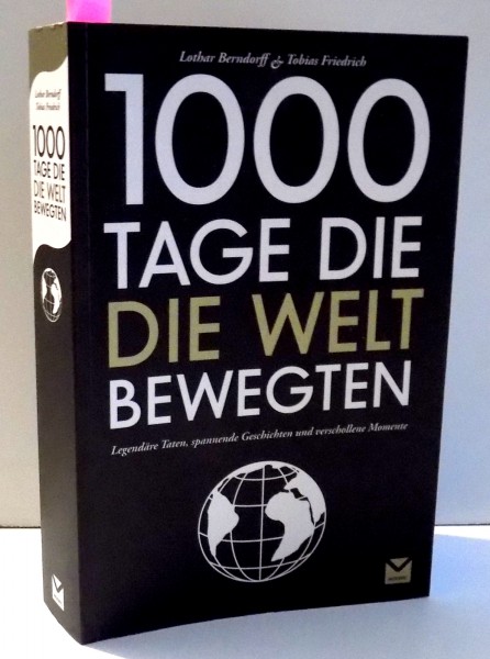 1000 TAGE DIE DIE WELT BEWEGTEN