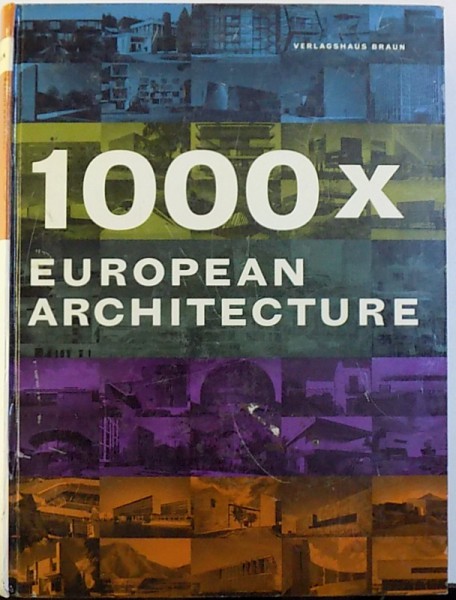 1000 X EUROPEAN ARCHITECTURE by STEPHAN GOETZ ,  2007
