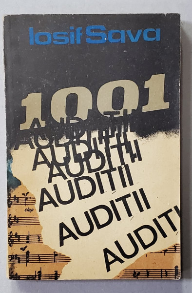 1001 AUDITII - FISE , CONSPECTE , ESEURI de IOSIF SAVA , 1987 , DEDICATIE *