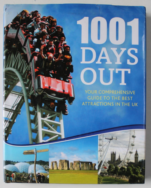1001 DAYS OUT , YOUR COMPREHENSIVE GUIDE TO THE BEST ATTRACTIONS IN THE U.K. , 2010