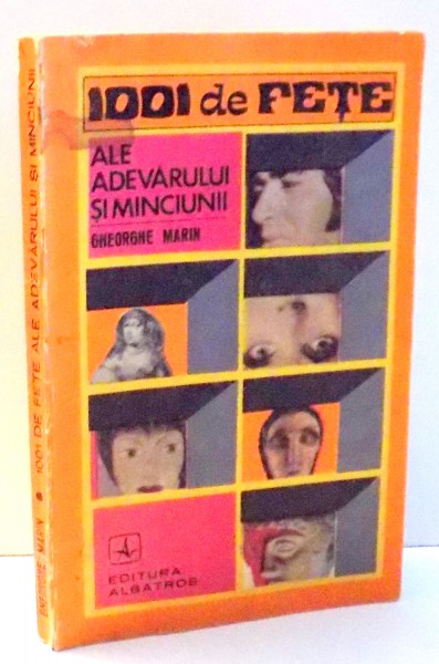 1001 DE FETE ALE ADEVARULUI SI MINCIUNII de GHEORGHE MARIN , 1972