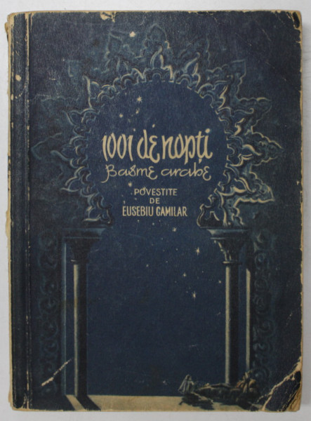 1001 DE NOPTI , BASME ARABE , VOL. I , PLANSA de MARCELA CORDESCU , POVESTITE DE EUSEBIU CAMILAR , 1956 *COTOR UZAT