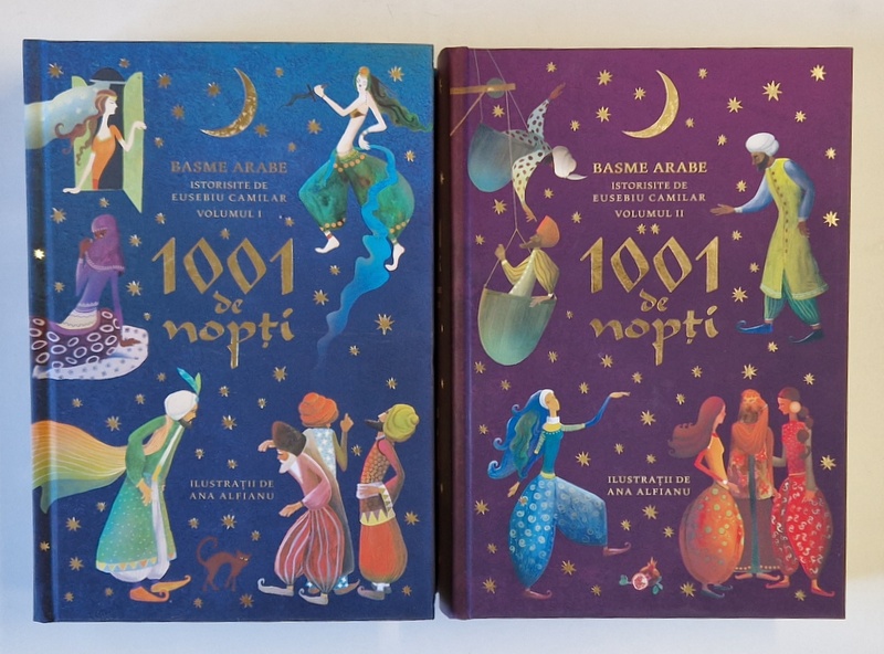 1001 DE NOPTI , BASME ARABE , VOLUMELE I - II , ilustratii de ANA ALFIANU , istorisite de EUSEBIU CAMILAR , 2024