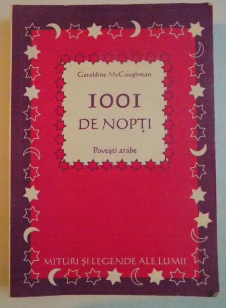 1001 DE NOPTI , POVESTI ARABE de GERALDINE McCAUGHREAN , 2007