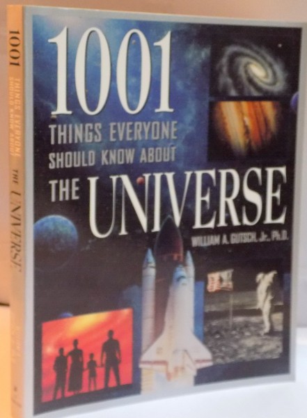 1001 THINGS EVERYONE SHOULD KNOW ABOUT THE UNIVERSE by WILLIAM A. GUTSCH , 1998