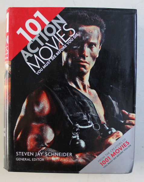 101 ACTION MOVIES YOU MUST SEE BEFORE YOU DIE by STEVEN JAY SCHNEIDER , 2010