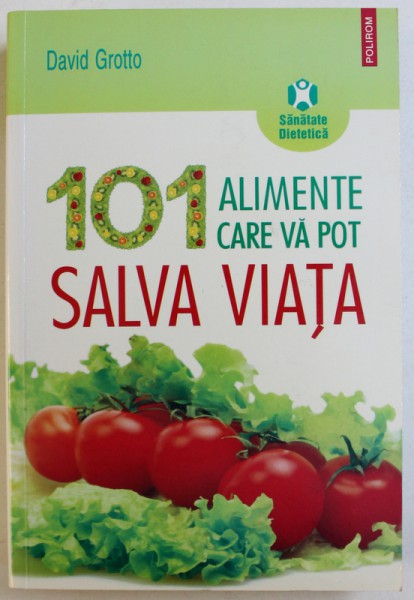 101 ALIMENTE CARE VA POT SALVA VIATA de DAVID GROTTO, 2009