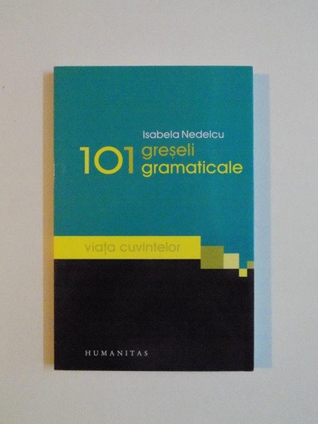 101 GRESELI GRAMATICALE de ISABELA NEDELCU , 2012