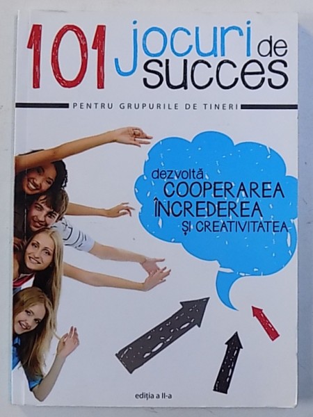 101 JOCURI DE SUCCES PENTRU GRUPURILE DE TINERI de ANCA SIMONA si BAN ADELINA , 2006