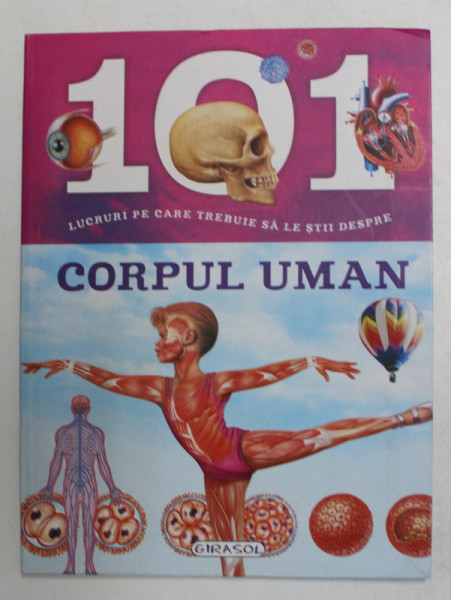 101 LUCRURI PE CARE TREBUIE SA LE STII DESPRE CORPUL UMAN , 2015