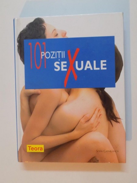 101 POZITII SEXUALE , 101 MODALITATI DE A OBTINE PLACEREA  2007