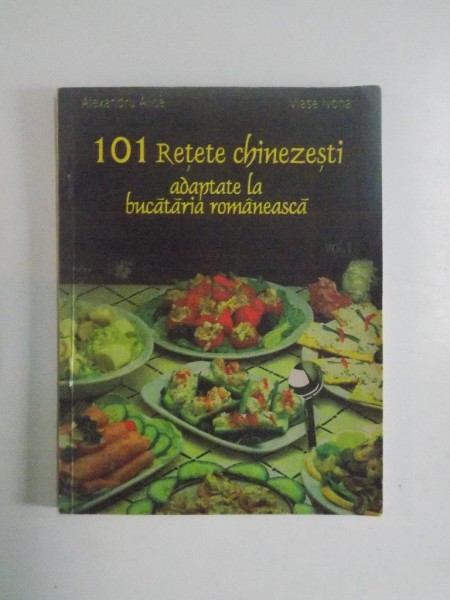 101 RETETE CHINEZESTI ADAPTATE LA BUCATARIA ROMANEASCA, 1997
