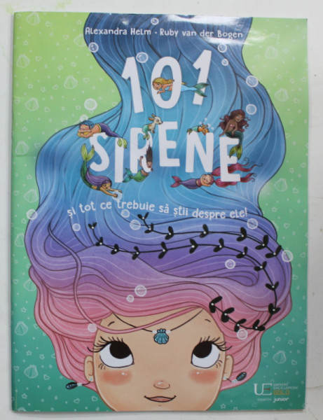 101 SIRENE SI TOT CE TREBUIE SA STII DESPRE ELE ! de RUBY VAN DER BOGEN , ilustratii de ALEXANDRA HELM , 2024