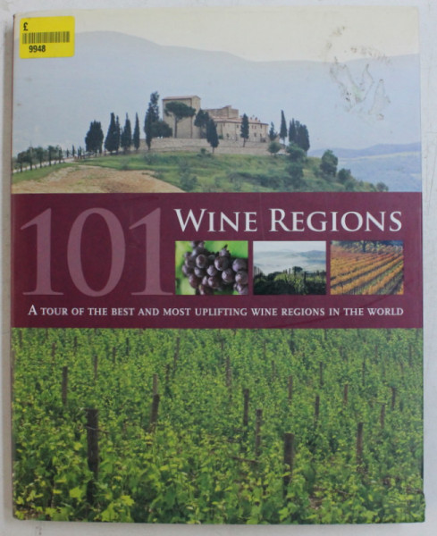 101 WINE REGIONS - A TOUR OF THE BEST AND MOST UPLIFTING WINE REGIONS IN THE WORLD by ROGER BARLOW , MARK ROWLINSON , 2010