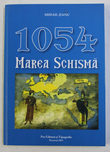 1054 - MAREA SCHISMA de MIHAIL JIANU , 2011