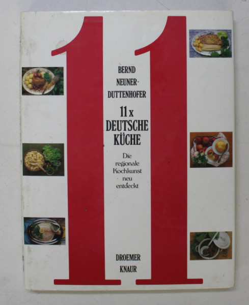 11 X DEUTSCHE KUCHE  - DIE REGIONALE KOCHKUNST NEU ENDECKT von BERND NEUNER - DUTTENHOFER , 200 REZEPTEN UND 230 FOTOS , 1988