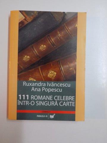 111 ROMANE CELEBRE INTR-O SINGURA CARTE de RUXANDRA IVANCESCU SI ANA POPESCU 2007