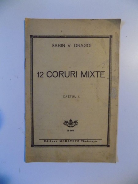 12 CORURI MIXTE. CAIETUL I de SABIN V. DRAGOI