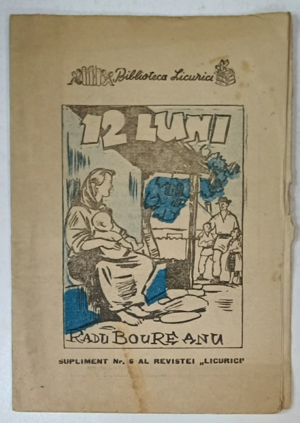 12 LUNI , poem de RADU BOUREANU , SUPLIMENT NR.6. , AL REVISTEI ' LICURICI ' , coperta si ilustratii de IURIE DARIE , ANII '50
