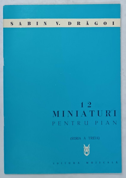 12 MINIATURI PENTRU PIAN de SABIN V. DRAGOI , 1978