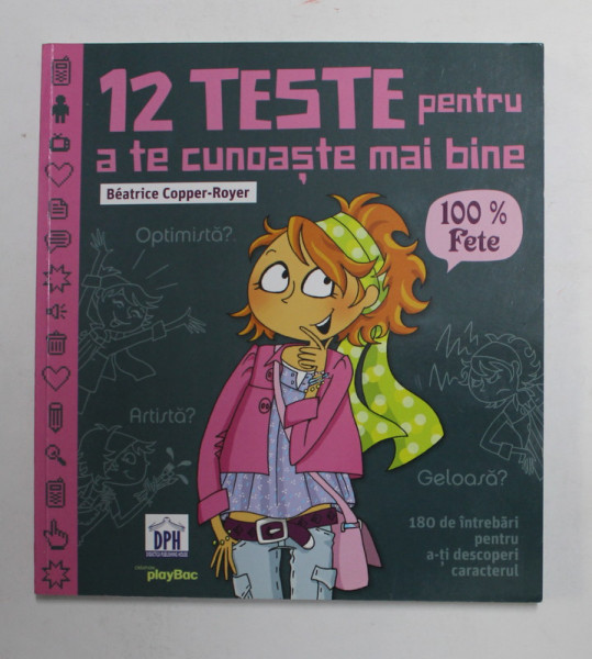 12 TESTE PENTRU A TE CUNOASTE MAI BINE de BEATRICE COPPER - ROYER , 2013