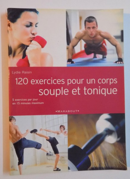 120 EXERCICES POUR UN CORPS SOUPLE ET TONIQUE by LYDIE RAISIN , 2003
