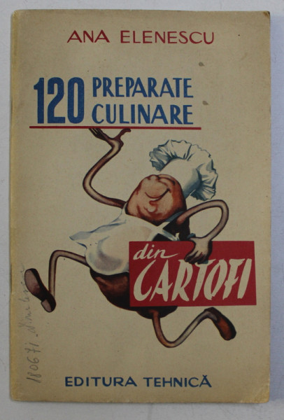 120 PREPARATE CULINARE DIN CARTOFI de ANA ELENESCU , 1960