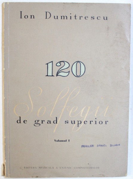 120 SOLFEGII DE GRAD SUPERIOR VOL. I de ION DUMITRESCU , 1972