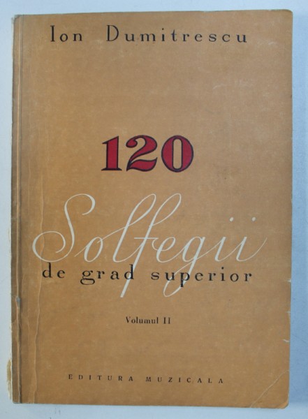 120 SOLFEGII DE GRAD SUPERIOR VOL. II , Bucuresti 1985