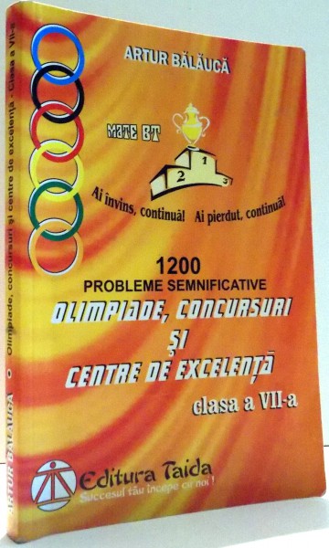 1200 PROBLEME SEMIFICATIVE, OLIMPIADE, CONCURSURI SI CENTRE DE EXCELENTA, CLASA A VII-A de ARTUR BALAUCA, EDITIA A IV-A , 2002