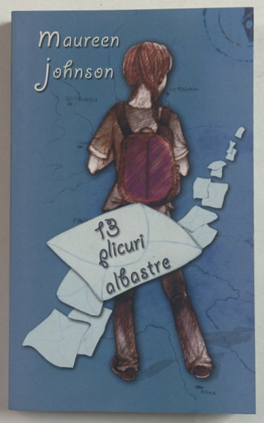 13 PLICURI ALBASTRE de MAUREEN JOHNSON , 2008