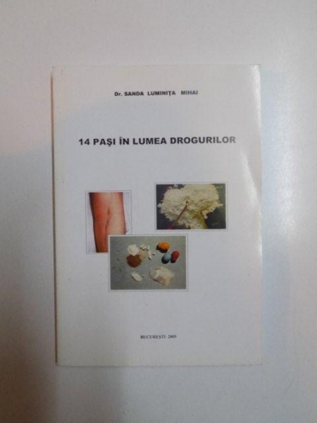 14 PASI IN LUMEA DROGURILOR de SANDA LUMINITA MIHAI , 2005