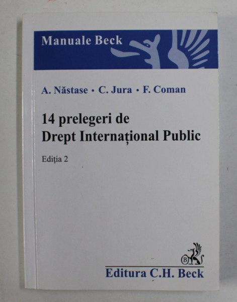 14 PRELEGERI DE DREPT INTERNATIONAL PUBLIC de A. NASTASE ...F. COMAN , 2019