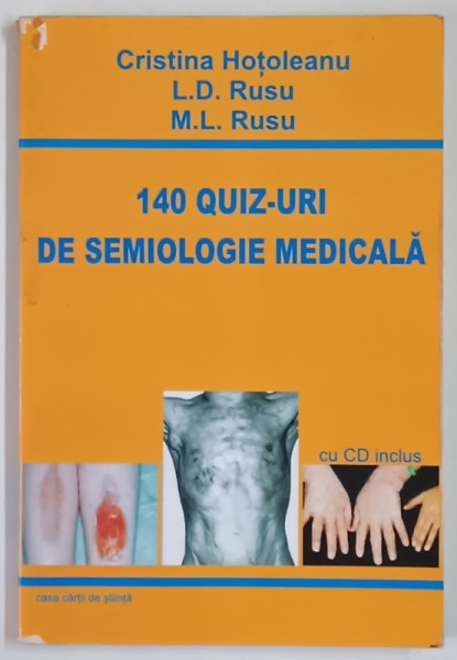 140 DE QUIZ - URI DE SEMIOLOGIE MEDICALA de CRISTINA HOTOLEANU ... M. L. RUSU , 2005 *CONTINE CD