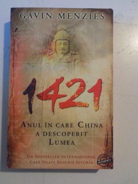 1421 ANUL IN CARE CHINA A DESCOPERIT LUMEA de GAVIN MENZIES , 2007