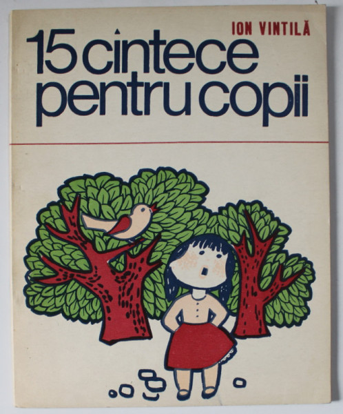 15 CANTECE PENTRU COPII de ION VINTILA , 1973, PARTITURI CU TEXT