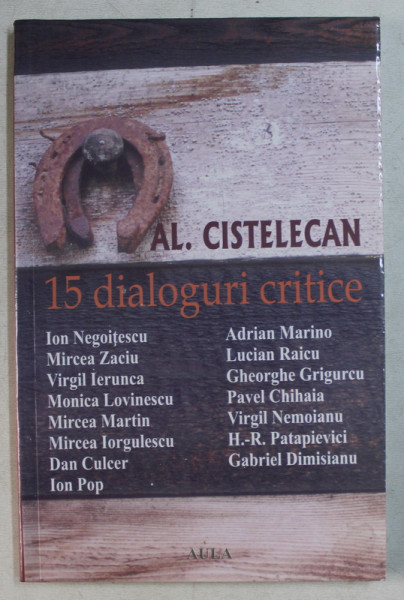 15 DIALOGURI CRITICE de AL . CISTELECAN , 2005