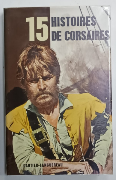 15 HISTOIRES DE CORSAIRES , textes d ' YVONNE GIRAULT et LOUIS GARNERAY , illustrations de  JACQUES  PECNARD , 1981